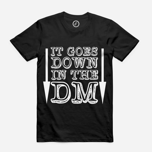 Down In The DM - Graphic Tee